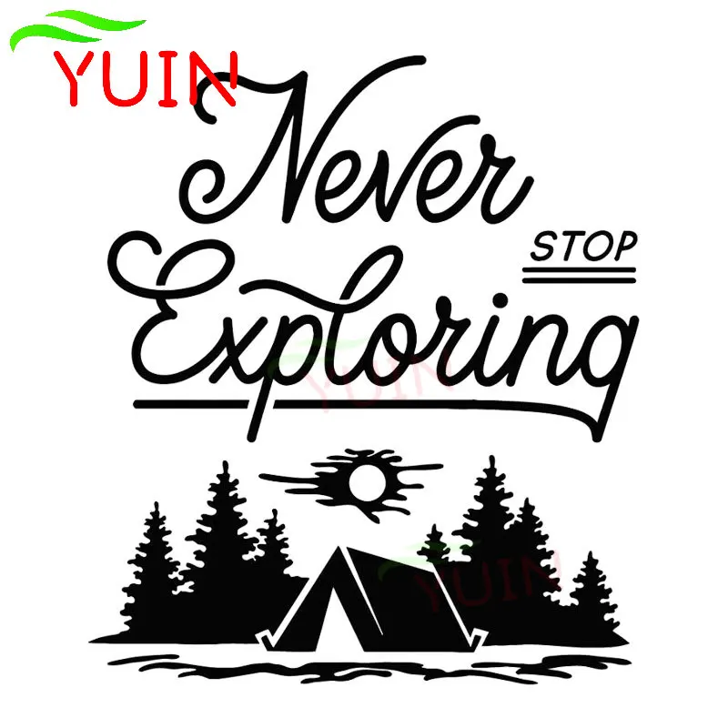 Never Stop Exploring Camping Camping Travel Car Decals Creative Decoration PVC Waterproof Sunscreen Stickers Customizable Colors