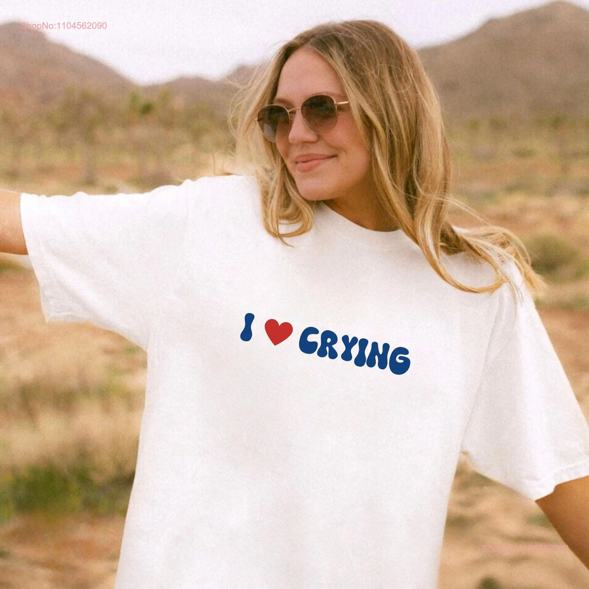 I Love Crying Shirt…