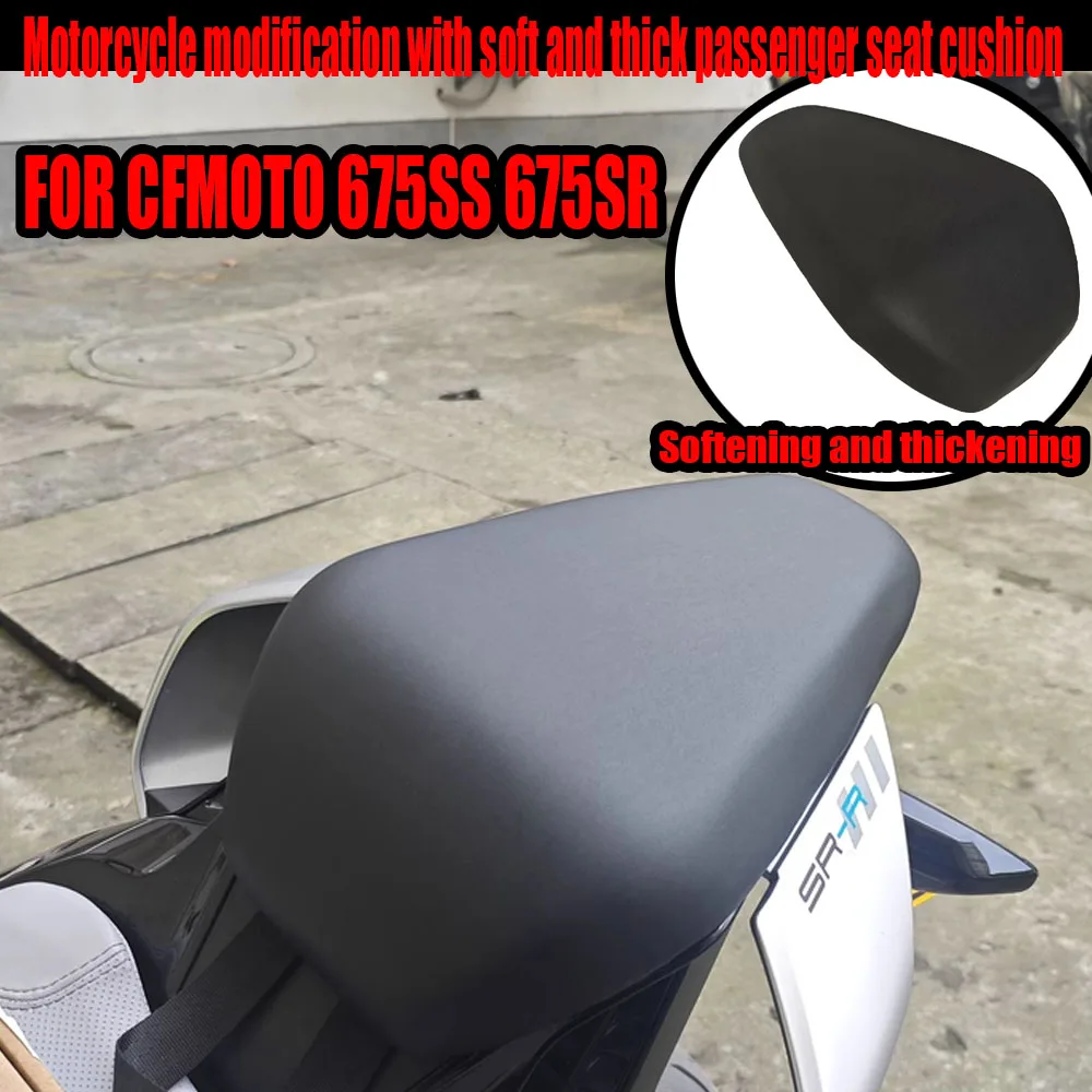 

For CFMOTO 675SS 675SR 675SR-R SS 675 Motorcycle Modified Seat Cushion With Soft And Comfortable Passenger Seat Cushion