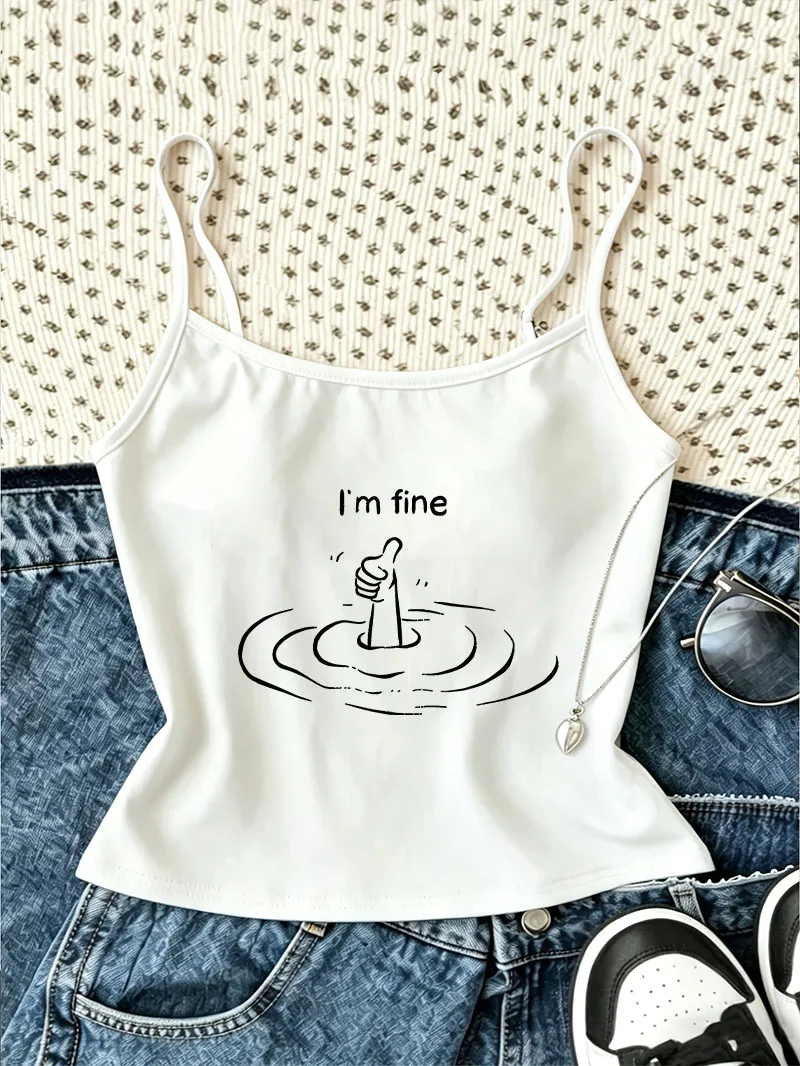 Women Camisole Top Funny I Am Fine Print Casual Crop Top Vest Wear Spring Summer 90s New Arrival Women'S Tank Top