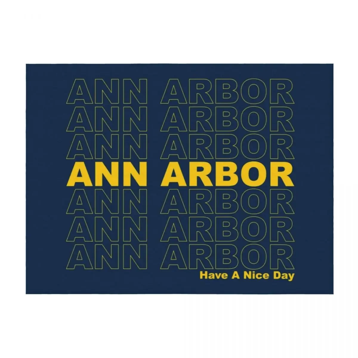 

Ann Arbor Have A Nice Day Throw Blanket Tourist Moving Decorative Beds Multi-Purpose Blankets