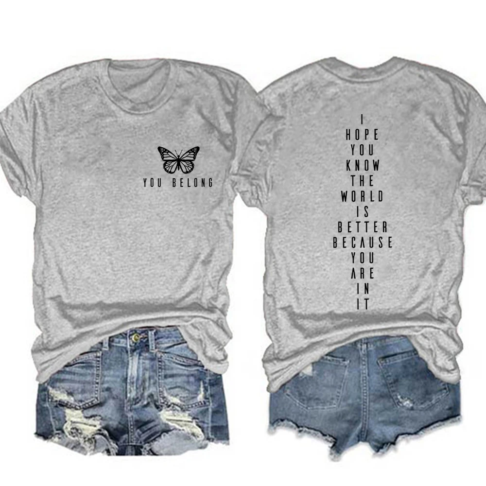 Rheacмножество женских товаров, я надеюсь, вы знаете, что мир лучше, потому что вы в нем напечатаны футболки топы