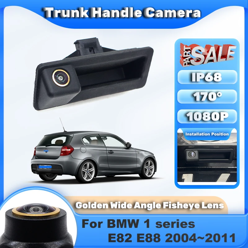 

170° HD 1080P Golden Rear View Trunk Handle Camera For BMW 1 series E82 E88 2004 2005 2006 2007 2008 2009 2010 2011 Car Monitor