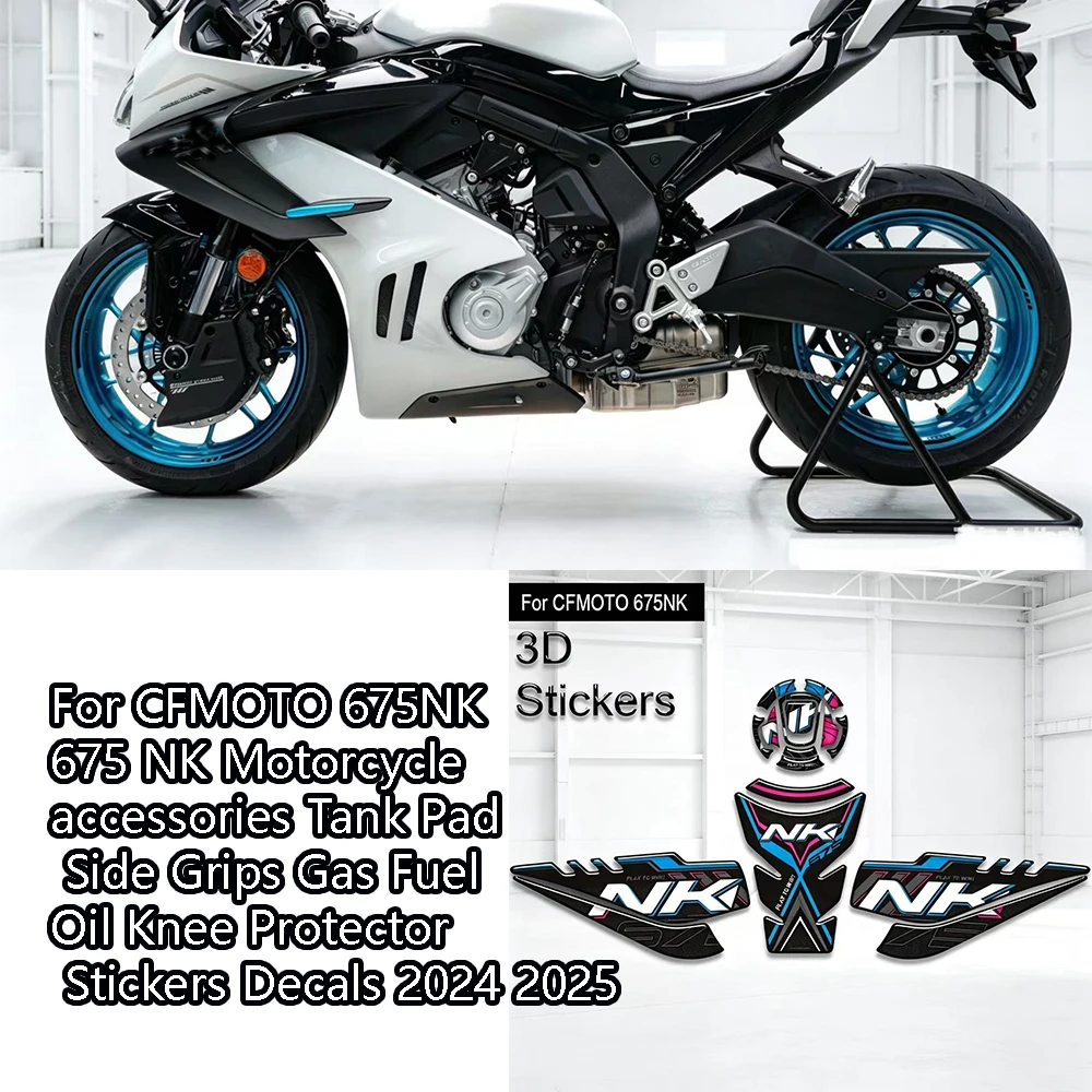 

For New CFMOTO 675NK 675 NK Motorcycle accessories Tank Pad Side Grips Gas Fuel Oil Knee Protector Stickers Decals 2024 2025