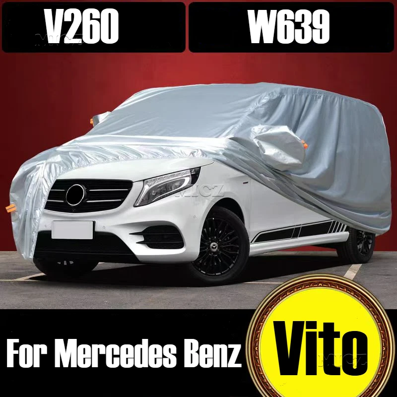 For Mercedes Benz Vito V260 W639 Accessories Full Car Covers Indoor Outdoor Waterproof Anti Dust Sun Rain Snow Protection