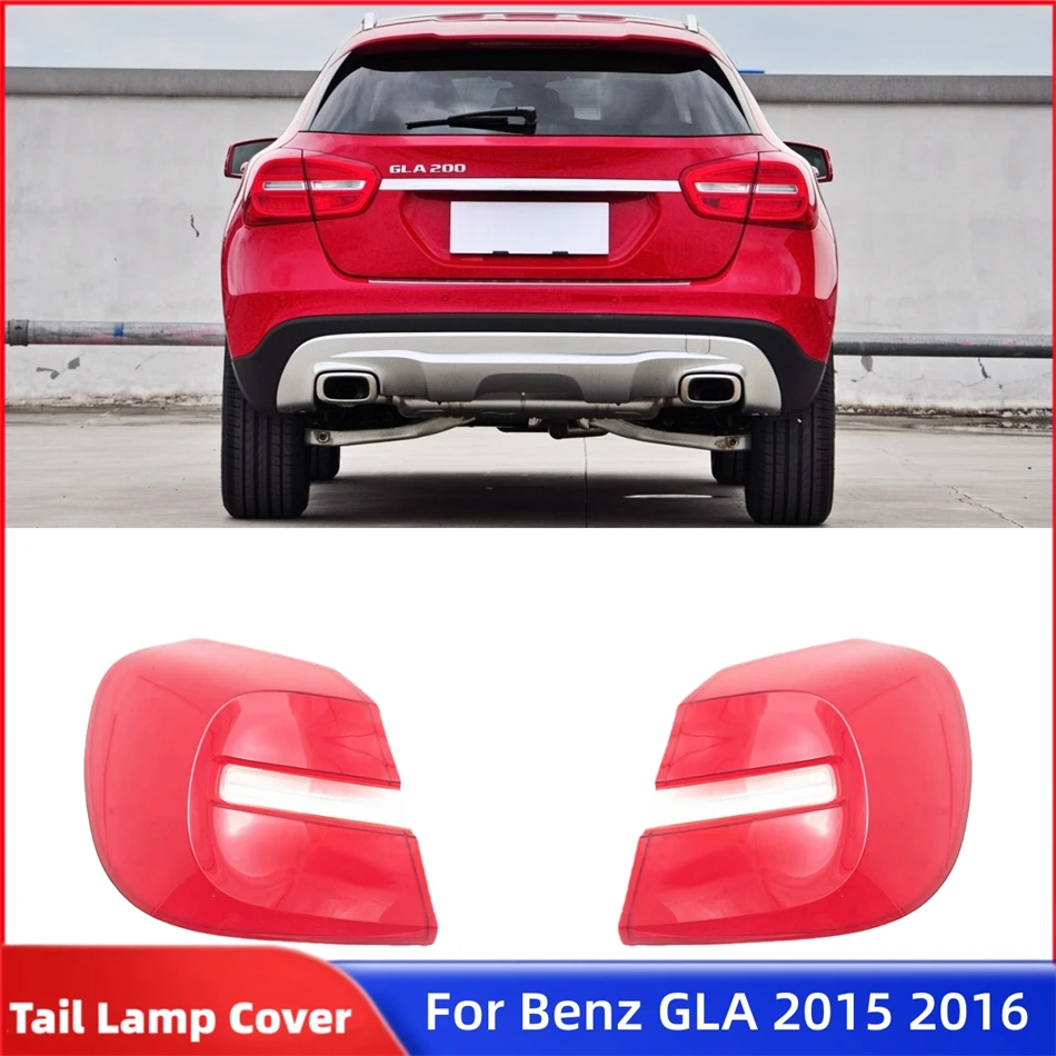 

For Mercedes Benz GLA 2015 2016 Accessories For The Car Replacement Car Lights Shell Lens Glass Shell Car Rear Taillight Shell