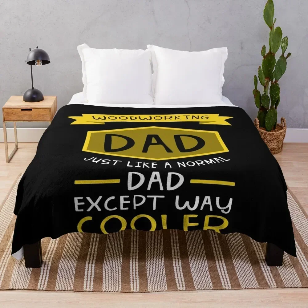 

Woodworking Dad - Gift Throw Blanket Reusable Durable Soft Blanket for All Seasons