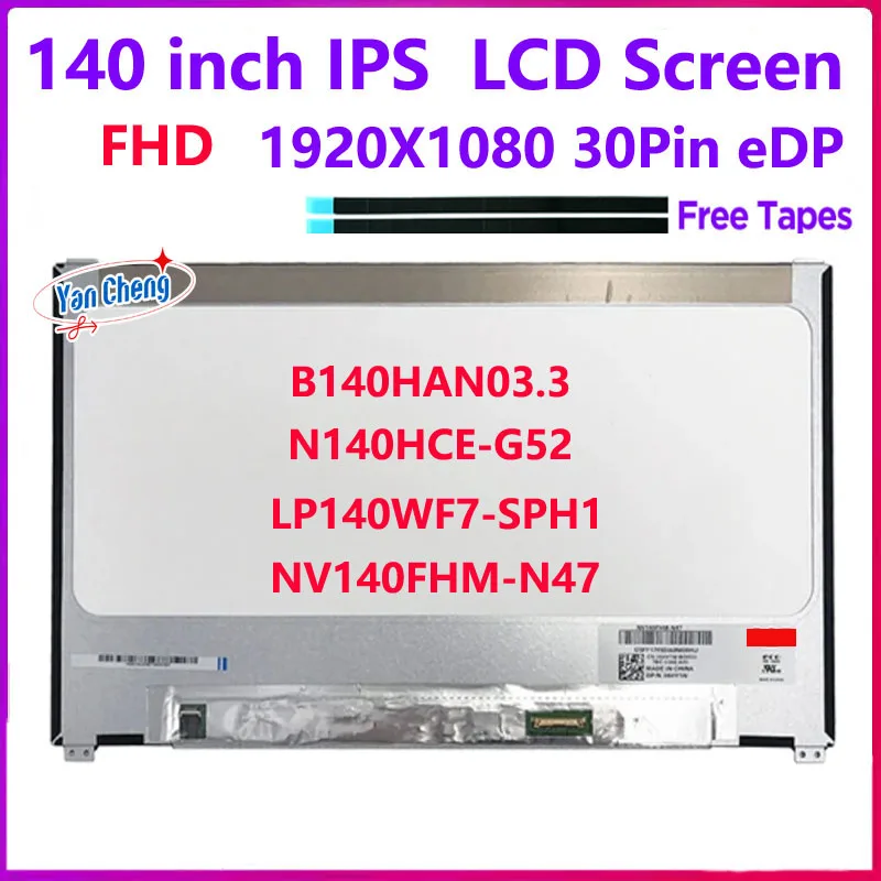 

14 inch IPS Laptop LCD Screen N140HCE-G52 LP140WF7-SPH1 B140HAN03.3 NV140FHM N47 NV140FHM-N47 Non-Touch Display Panel