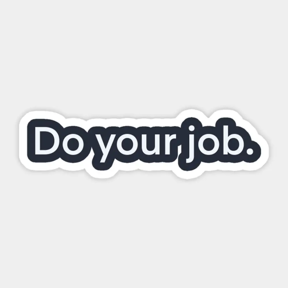 

Do Your Job Sticker for Laptop Decor Bedroom Car Cute Cartoon Art Fashionable Public Suitcase