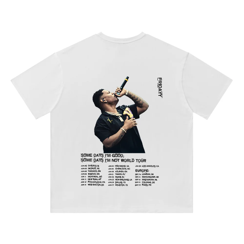 

Fridayy Some Days I'm Good Some Days I'm Not World Tour Хлопковая футболка Мужская/Женская уличная одежда с круглым вырезом и короткими рукавами