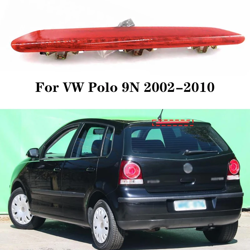 

For VW Polo 9N 2002 2003 2004 2005 2006 2007 2008 2009 2010 6Q6945097 Brake Light Car Third Brake Lamp High-Mount Stop Light