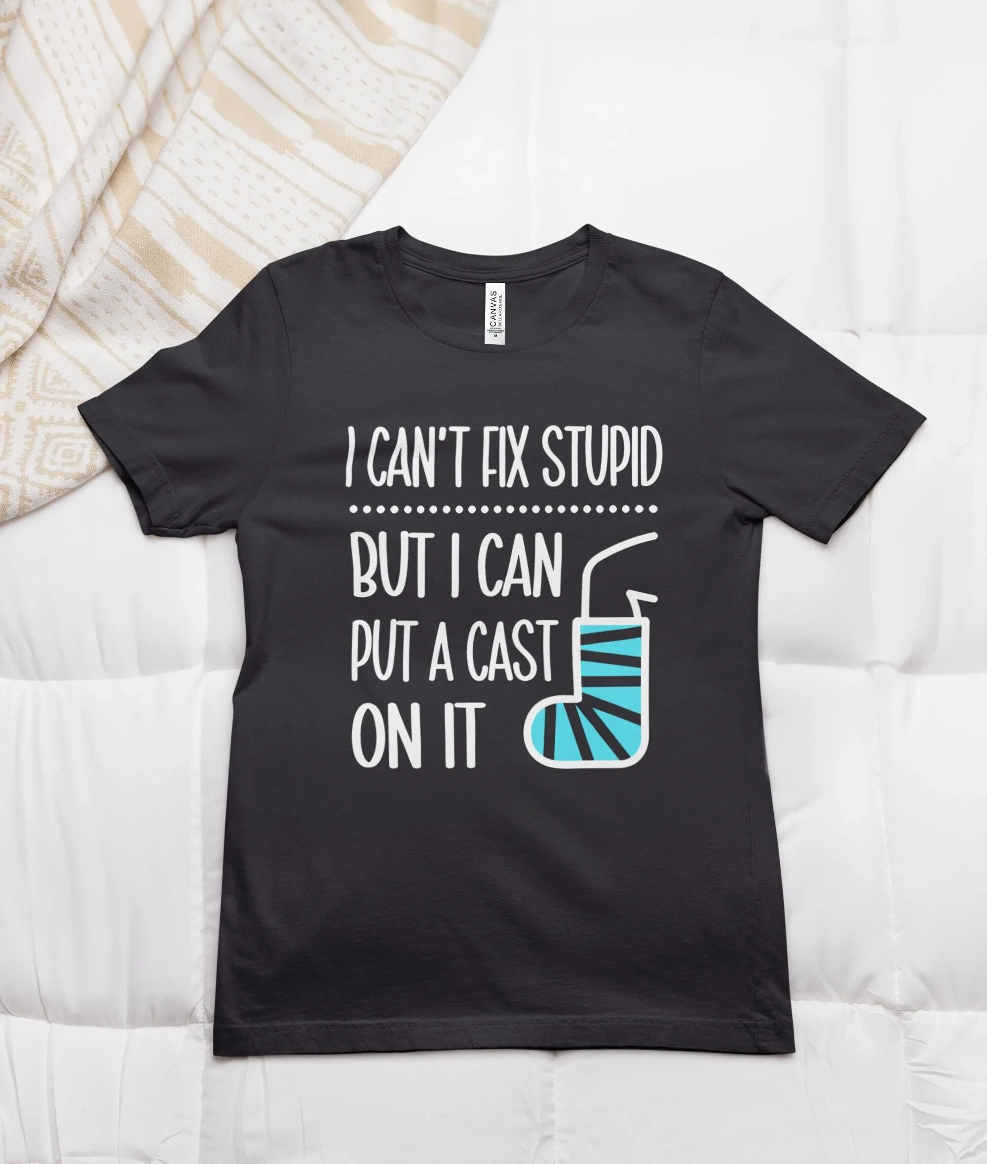 I Cant Fix Stupid T Shirt Funny Orthopedic Nurse Emergency Room Bella Canvas Physical Therapy Clinical Humor