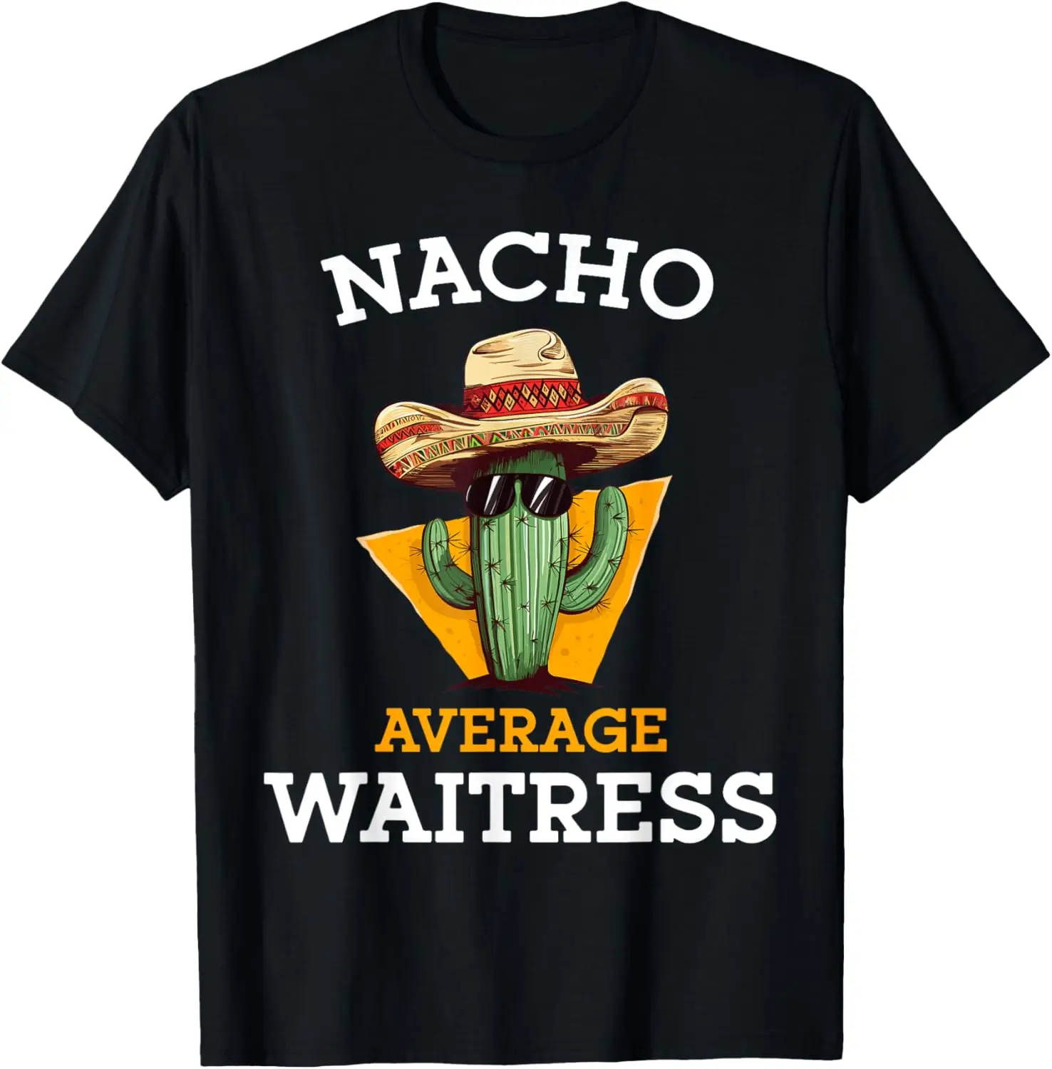 Nacho Average Waitress Funny Mexican Restaurant Staff Worker T-Shirt