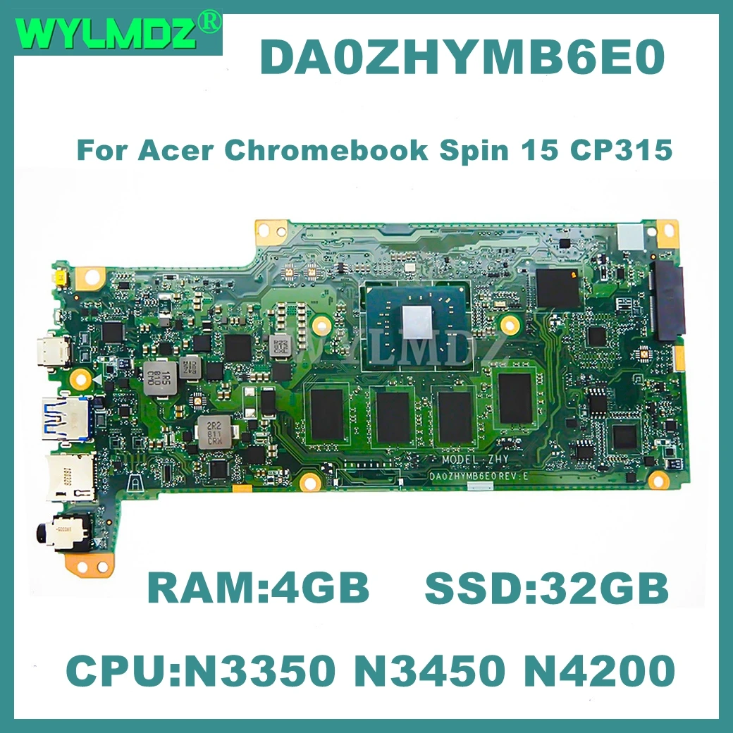 

DA0ZHYMB6E0 CPU:N3350/N3450/NN4200 4GB-RAM 32GB-SSD Mainboard For Acer Chromebook Spin 15 CP315 CP315-1H-P1K8 Laptop Motherboard