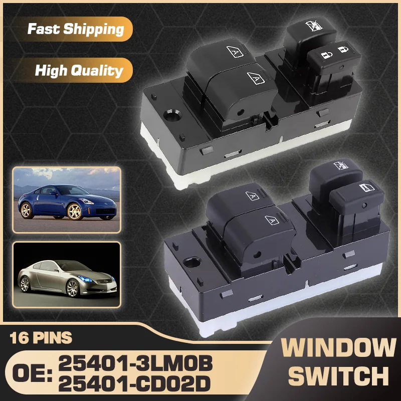 

25401-CD02D 254013LM0B Car Power Window Switch For Nissan 350Z Nissan Fairlady Z 2003-2008 Infiniti G35 Nissan Skyline 2005-2007