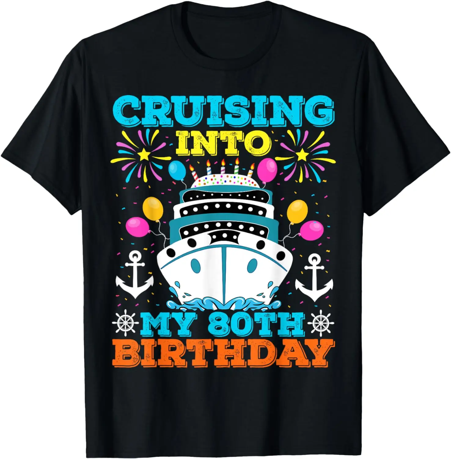 

Cruising Into My 80th Birthday Party, Cruise Theme Birthday T-Shirt