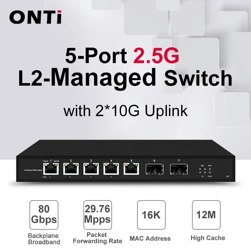 

ONTi 5 Port Smart Web 2.5Gps with 2*10G SFP+ L2 Managed Switch and 5 or 8 Port L2 Web Managed 2.5Gps Switch