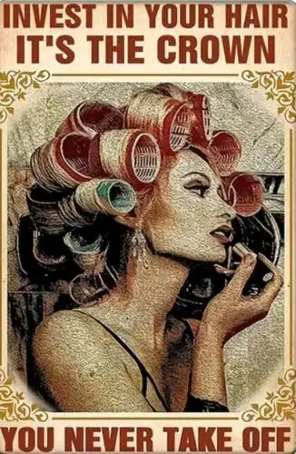SEXY GIRL METAL TIN SIGN INVEST IN YOUR HAIR IT'S THE CROWN YOU NEVER TAKE OFF