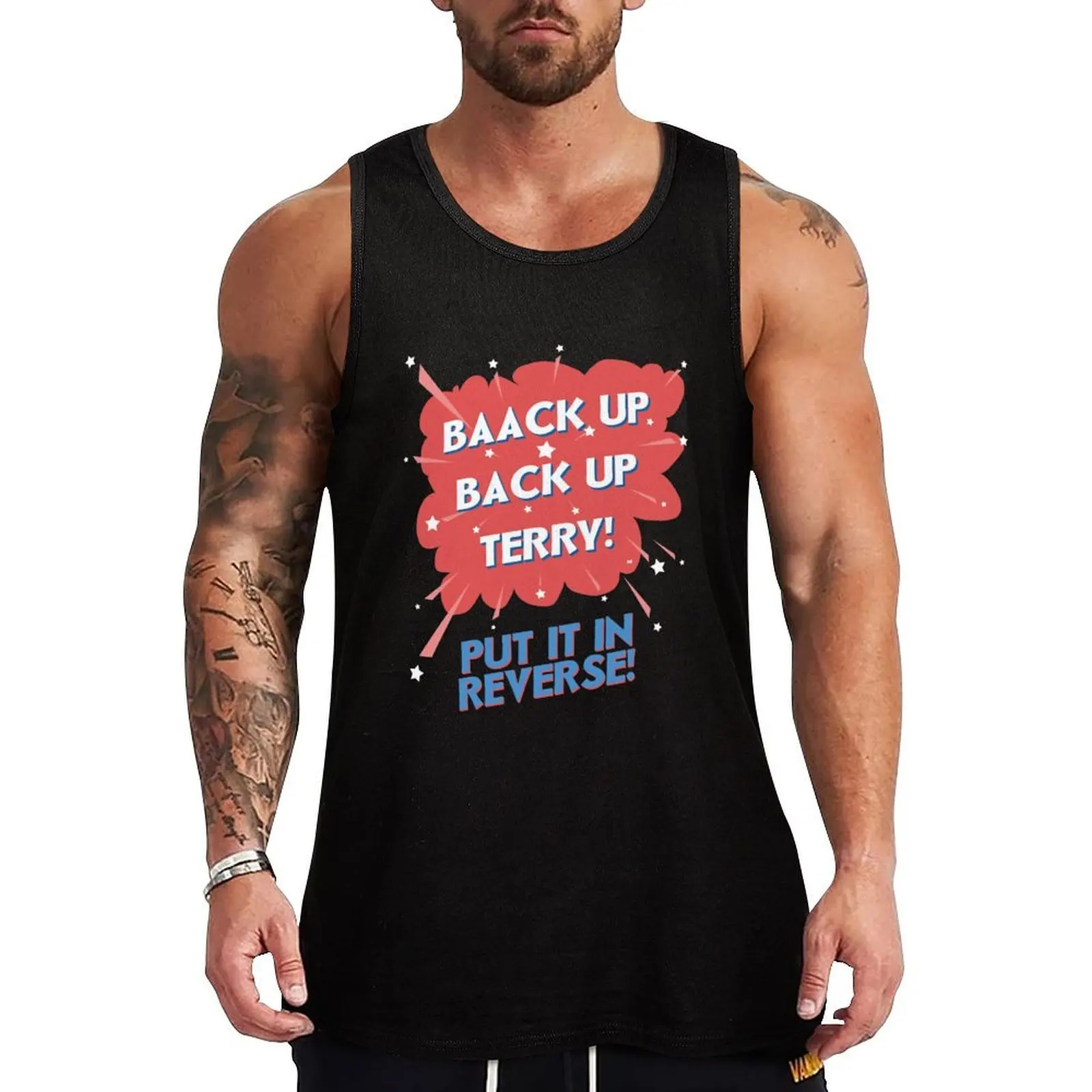 

Baack Up Back Up Terry! Put It In Reverse! Tank Top T-shirt Men's gym t-shirt for men t-shirt gym man