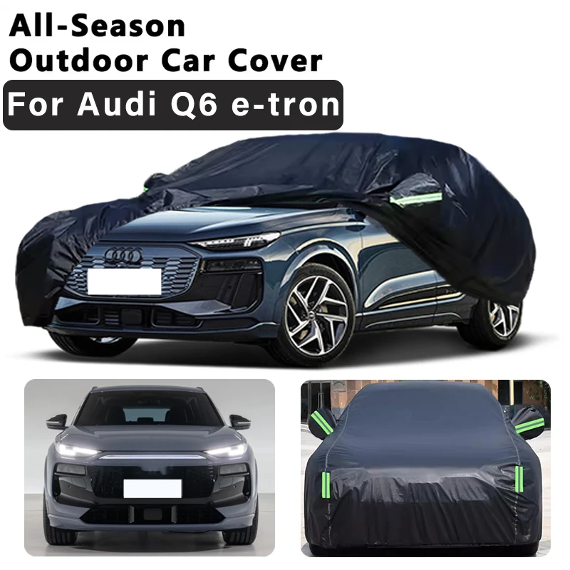 

For Audi Q6 E-tron Full Car Cover Outdoor Sun Uv Protection Dust Rain Snow Protective Anti-hail Black Auto Cover Car Accessories