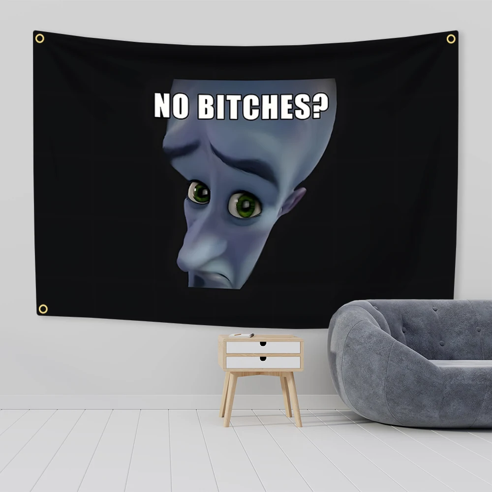 Megaminds NO BITCHES? Meme Flag Classical Funny Tapestry Poster Banner Bar Beer House College Room Man Cave Tailgates