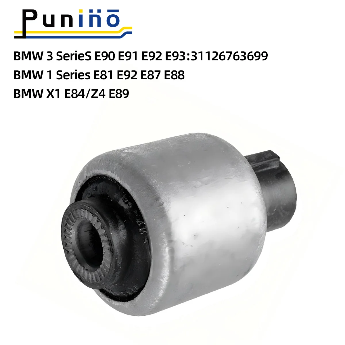 Punino Front Lower Suspension Straight Control Arm Rubber Bushing For BMW13 Series E90 E81 X1 E84 Z4 E89 31126763699 31126763700