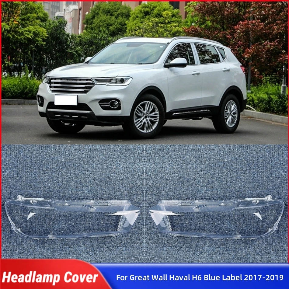 

Для Great Wall Haval H6 Blue Label 2017 2018 2019, автомобильные аксессуары, крышка фары, стекло