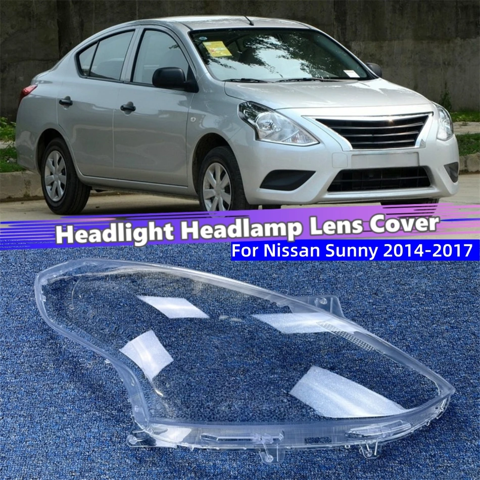 For Nissan Sunny 2014 2015 2016 2017 Auto Accessories Front Lamp Cover Glass Cover Car Front Headlight Lens Cover Lights Shell