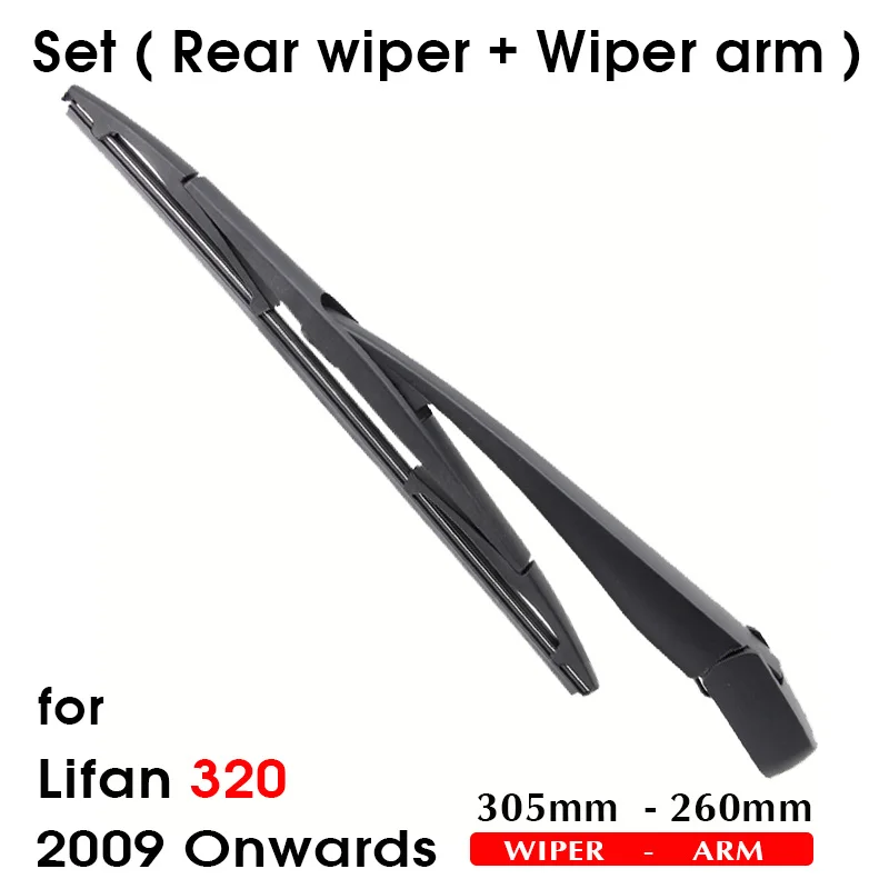 Car Wiper Blade For Lifan 320 2009 Onwards Rear Back Windshield Windscreen Rear Wiper 305mm+Arm 260mm Car Accessories