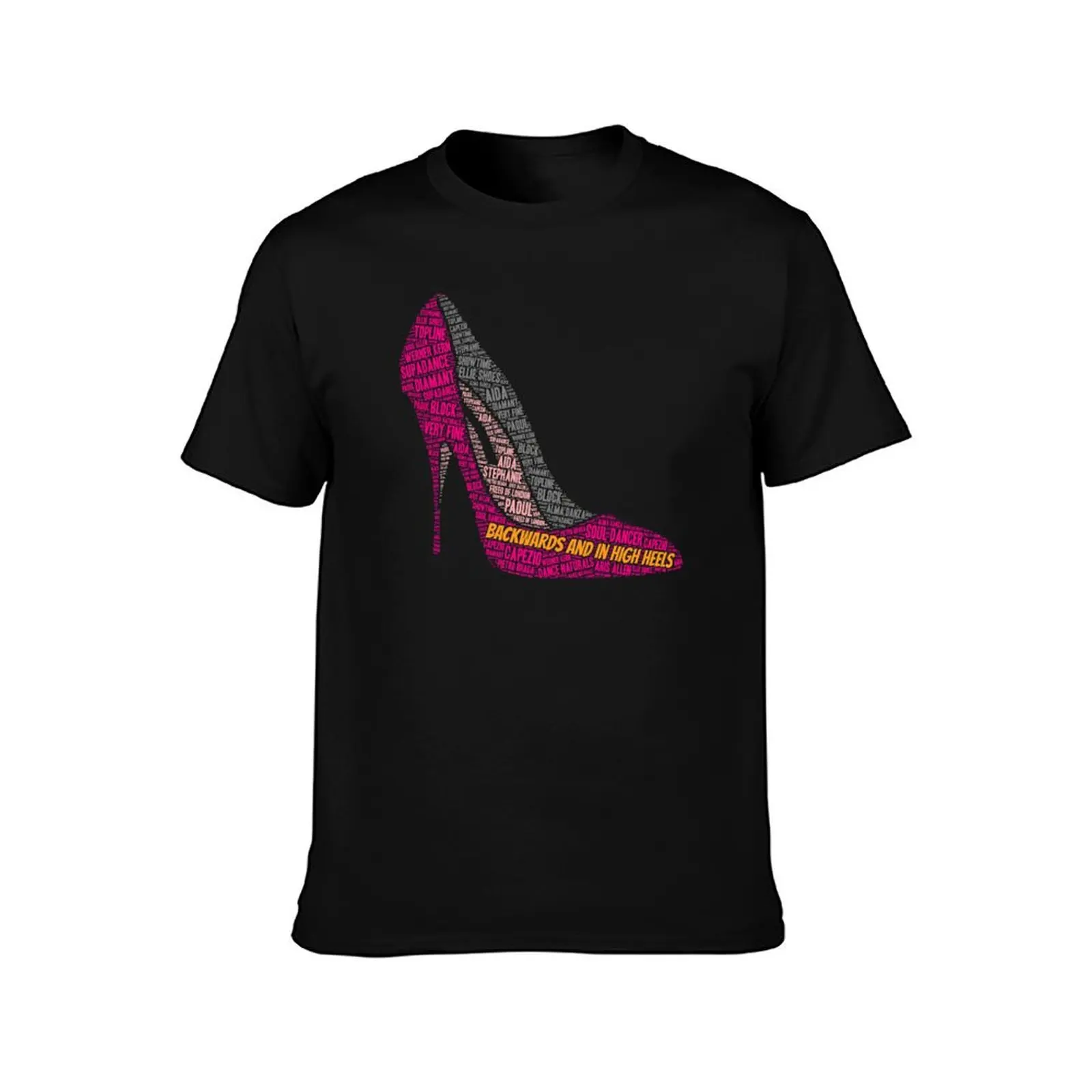 Backwards and in High Heels - Dance Shoes Graphic 3 T-Shirt Summer Casual Cotton Tee Oversized Streetwear Tops 100% Cotton