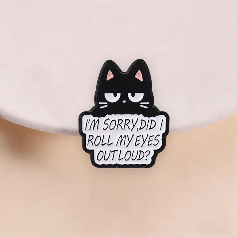 Did I Roll My Eyes Out Loud Enamel Pins Sarcastic Quotes Funny Eye‑rolling Black Cat Brooches Lapel Badge Jewelry Gifts