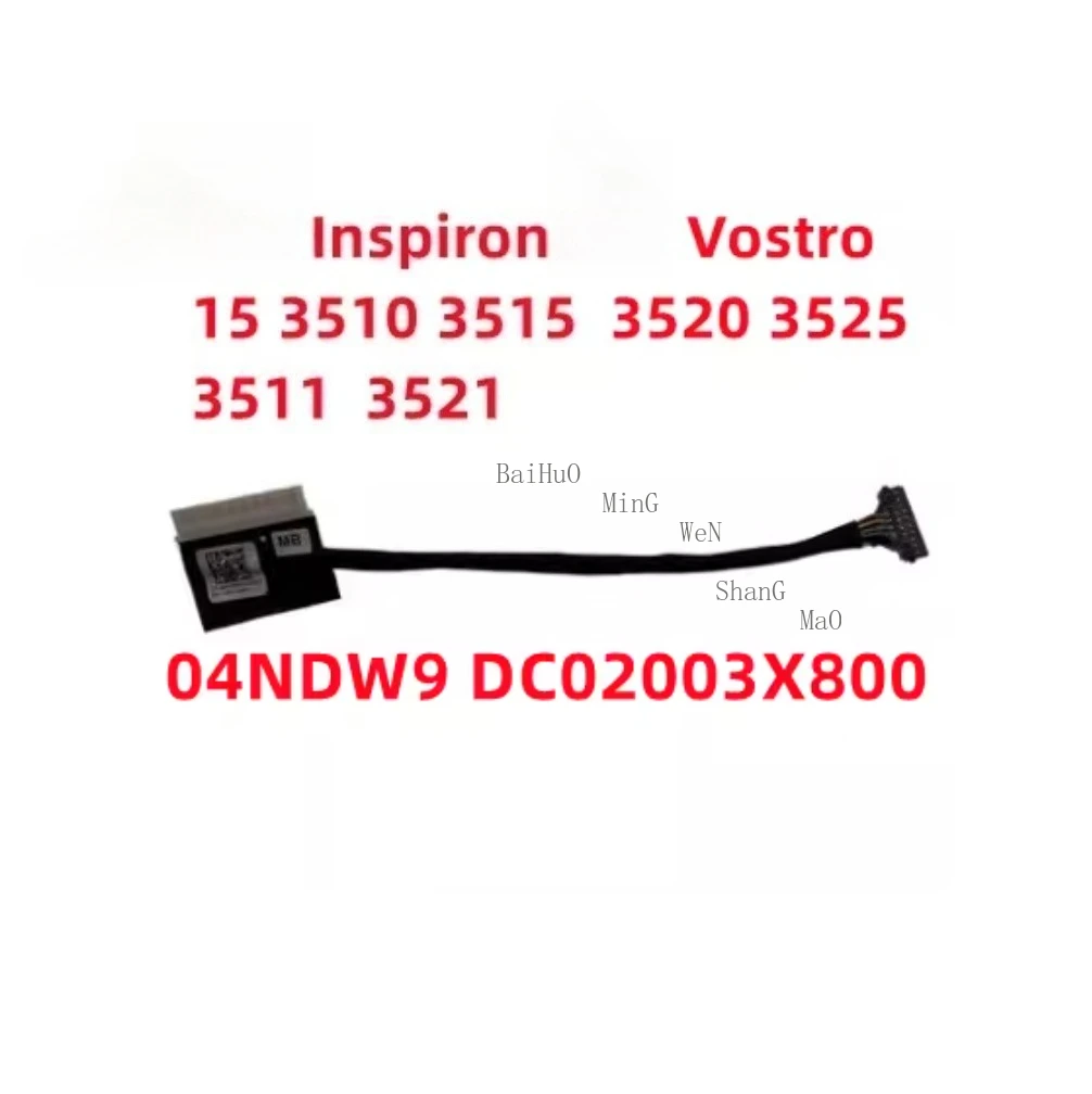 

For Dell Inspiron Vostro 3510 3515 3511 3525 3520 Battery Connection Cable 04NDW9 DC02003X800