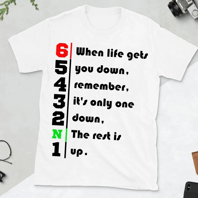 When Life Gets You Down Remember It\'s Only One Down The Rest Is Up Men Motivational T-shirt Motorcycle Fashion Casual Streetwear