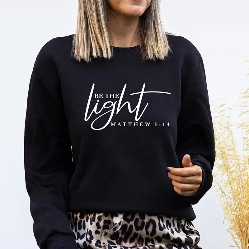 Be The Light Matthew 5:14 Religious Women Sweatshirt O Neck Graphic Jumpers Motivational Womens Clothes Lady Top Dropshipping