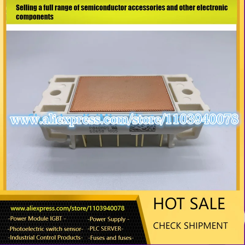 

Original NEW IGBT MODULE P840A02 P840A03 P840A04 P840A05 P840A06 P840A07 P840A08 P840A09 P549A08 P540A06 P545A05 in stock