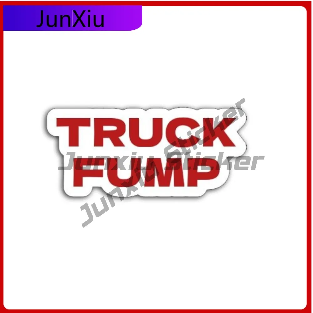 

Truck Fump Sticker Anti Scratch Exterior Vinyl Decal Funny Political Humor X 500motorcycle Stickers Bodywork Motocross Bumper