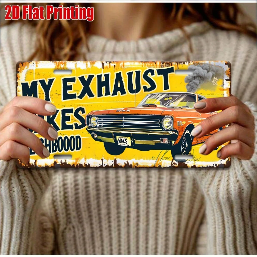 لوحة ترخيص معدنية للسيارة "My Exhaust Wakes the Neighborboood" - لوحة فنية جدارية من الألومنيوم، طراز قديم للمرآب والمقهى والألعاب R