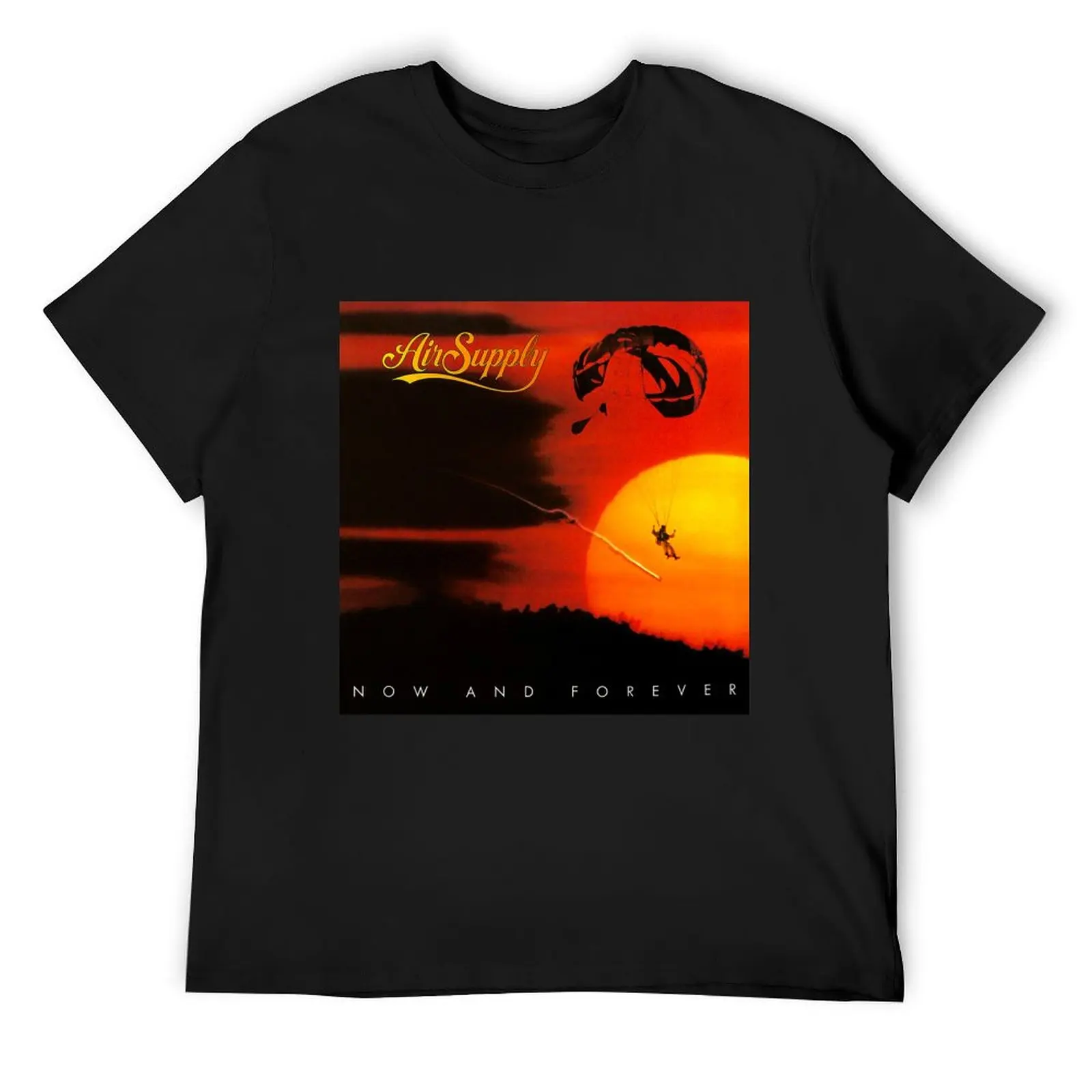 

Air Supply now and forever T-Shirt luxury t-shirt Personalized t-shirt baggy shirts mens clothes