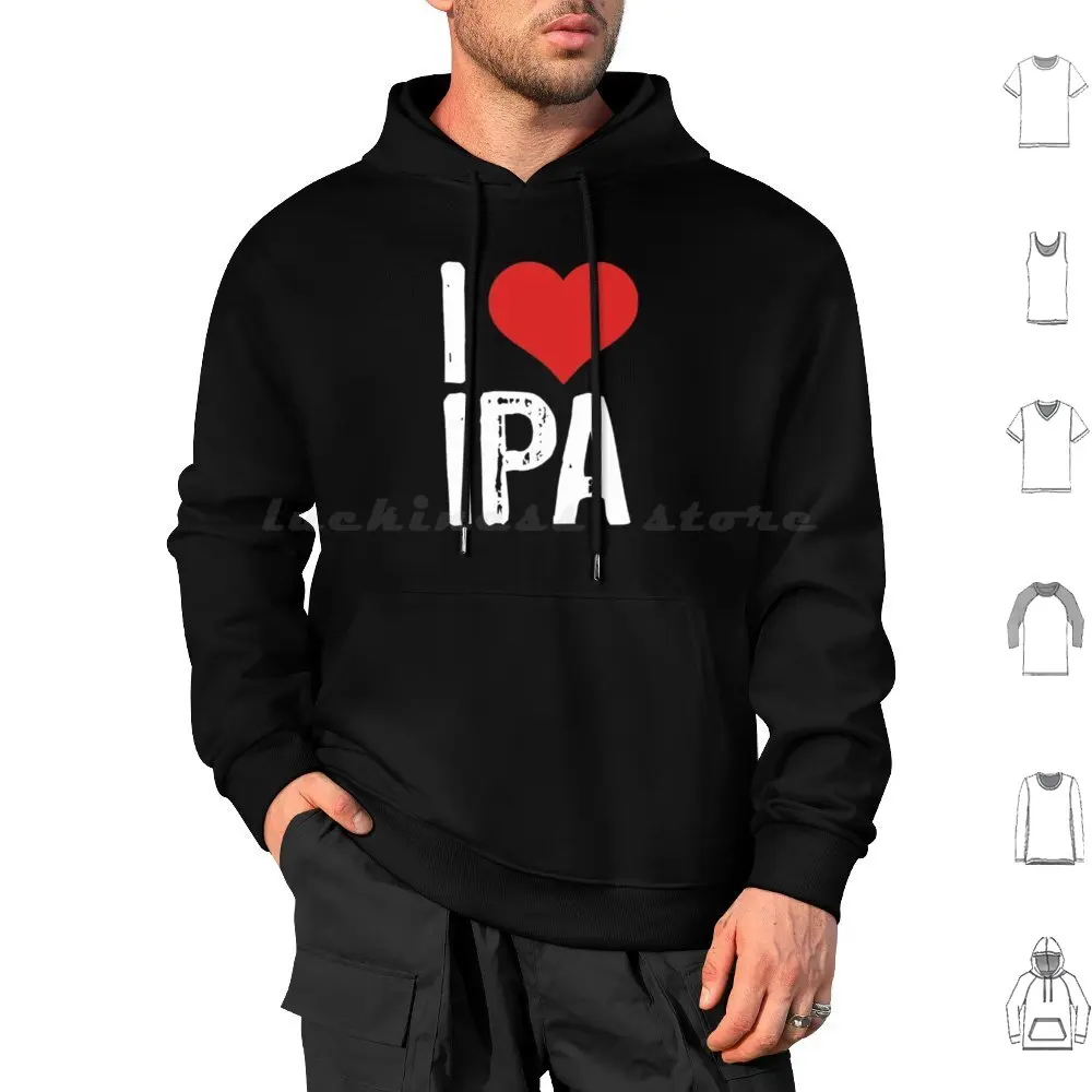I Love Ipa Hoodies …