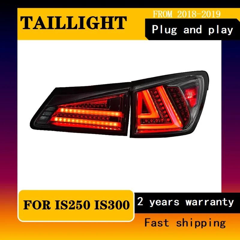 Car Styling for Lexus IS350 Tail Lamp 2006-2012 IS250 Tailight IS300 Rear DRL Fog Brake Reversing Turn Signal