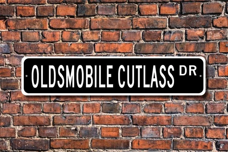 Cutlass, Oldsmobile Cutlass, Oldsmobile Cutlass sign, vintage car, Oldsmobile Cutlass owner gift, Custom Street Sign, Quality Me