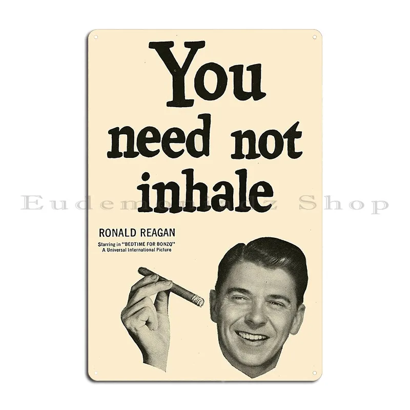 Ronald Reagan You Need Not Inhale Metal Plaque Poster Rusty Designer Cinema Pub Wall Mural Tin Sign Poster