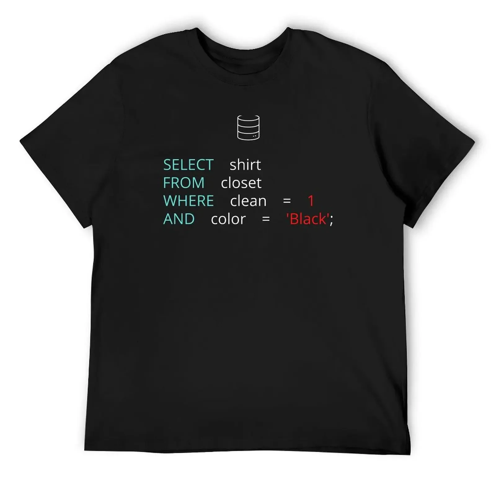 FUNNY SQL DATABASE PROGRAMMER JOKE T-Shirt custom shirt blacks vintage anime shirt mens designer clothes