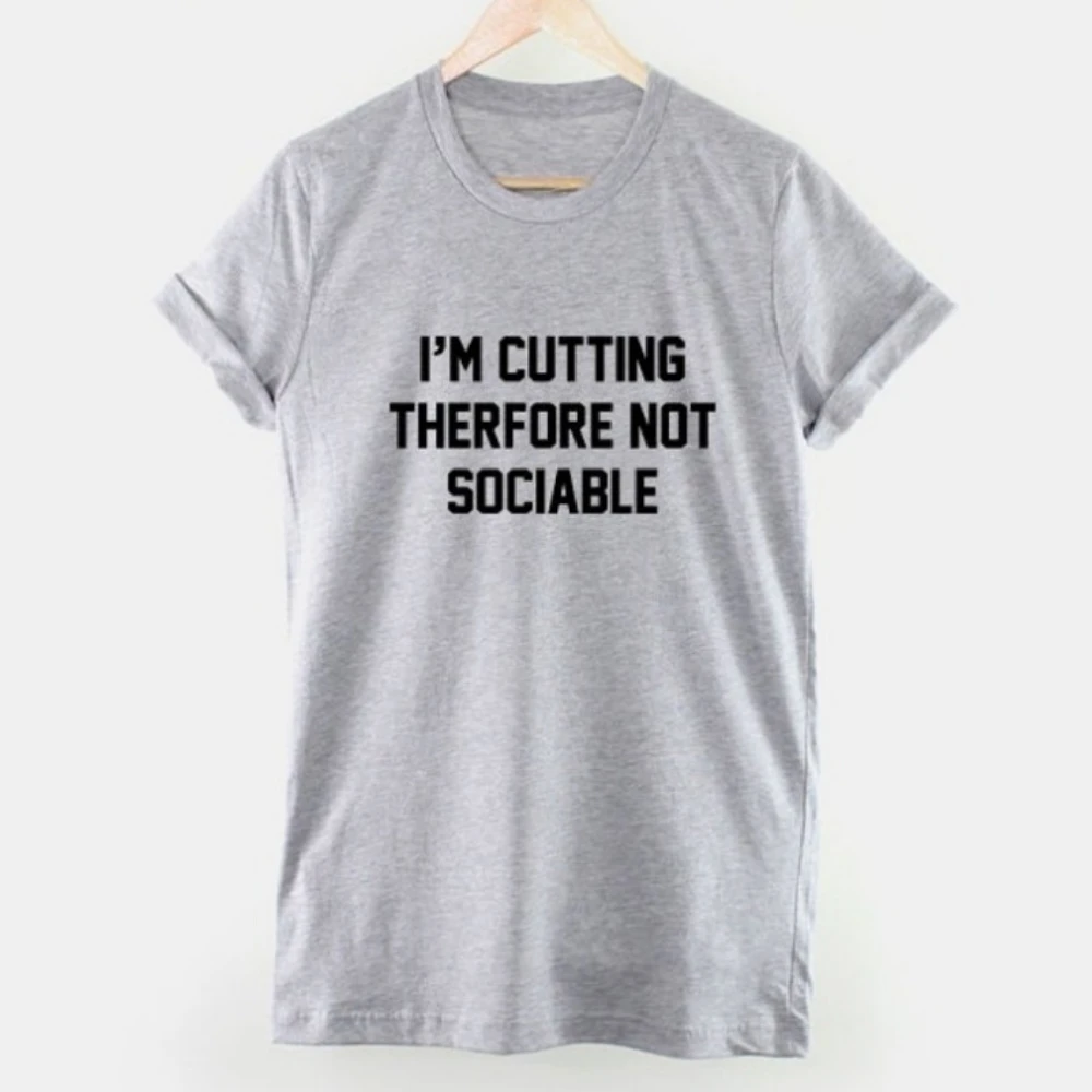 Funny Gym T-Shirt I'm Cutting Therefore Not Sociable Street Fashion Men T Shirt High Quality Cotton Tops New Arrival Men Tees