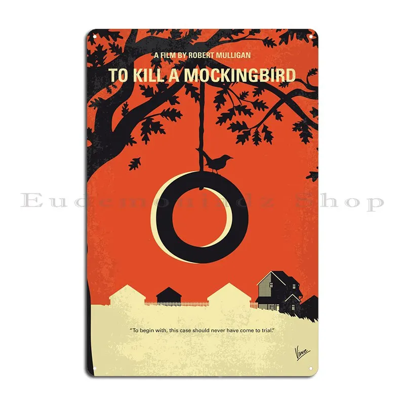 No844 My To Kill A Mockingbird Minimal Movie Poste Metal Plaque Club Printing Decoration Create Custom Tin Sign Poster