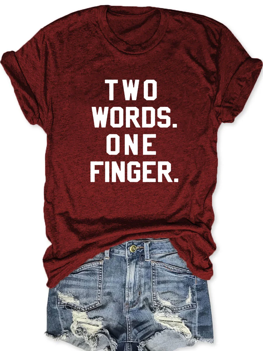 Two Words One Finger Slogan Women T-shirt Trend Outdoor Individuality Casual Female Shirt New Summer Holiday Comfort Girl Tee