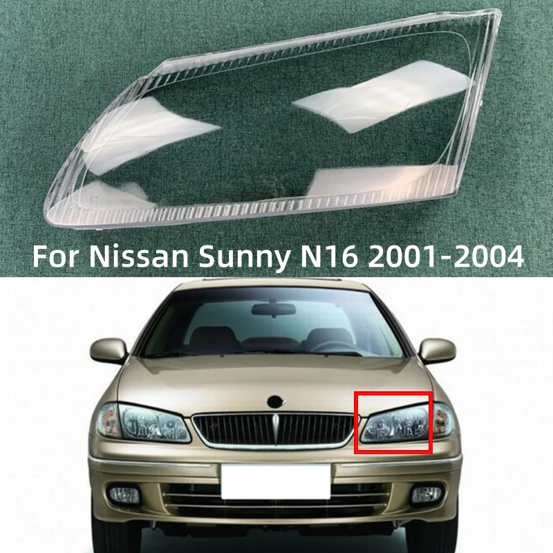 

For Nissan Sunny N16 2001 2002 2003 2004 Car Headlight Lens Cover Headlamp Lampshade Front Auto Light Shell