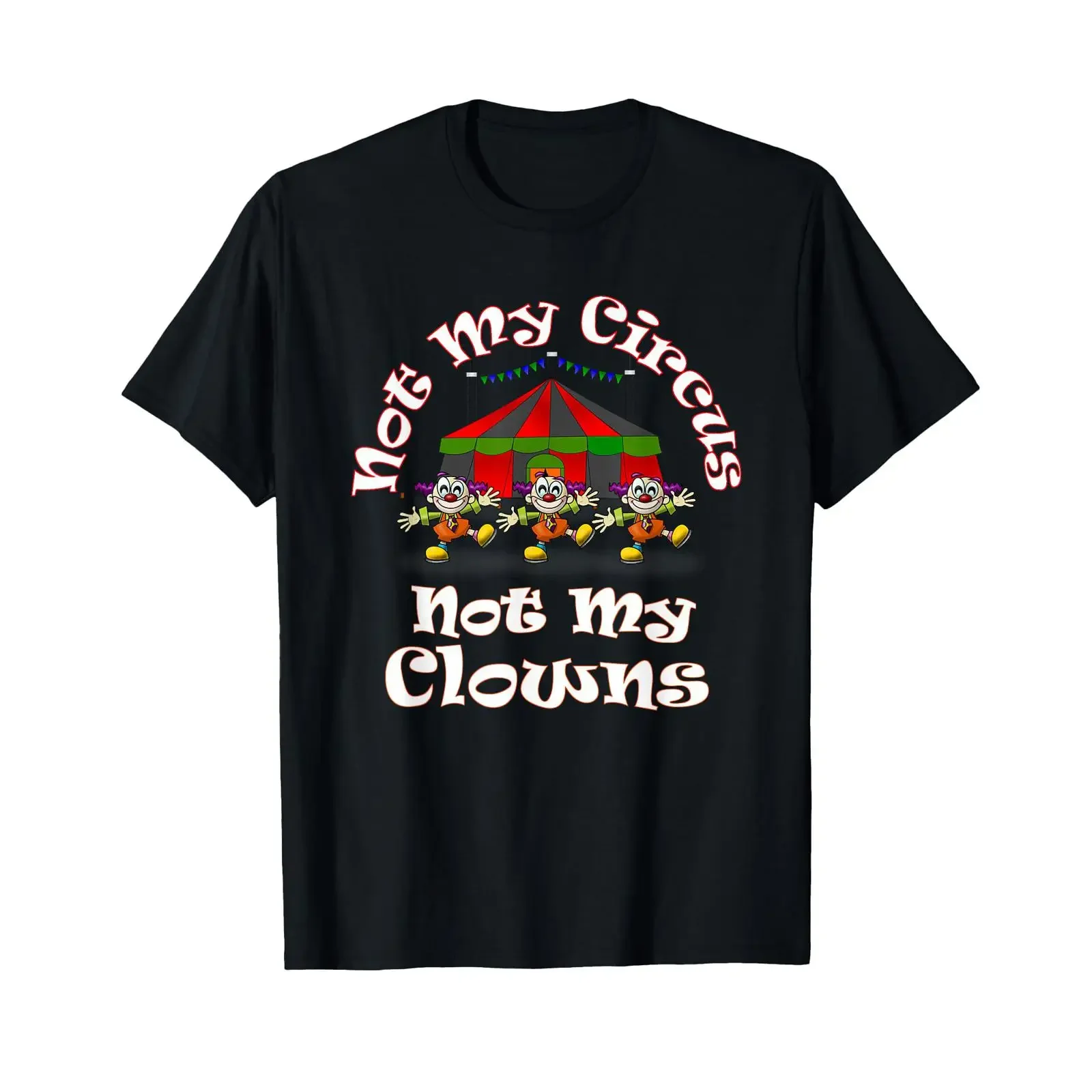 Not My Circus Clowns Cute Funny T Shirt vintage Washed Stylish homme Casual Stretched Slightly graphic Breathable Soft
