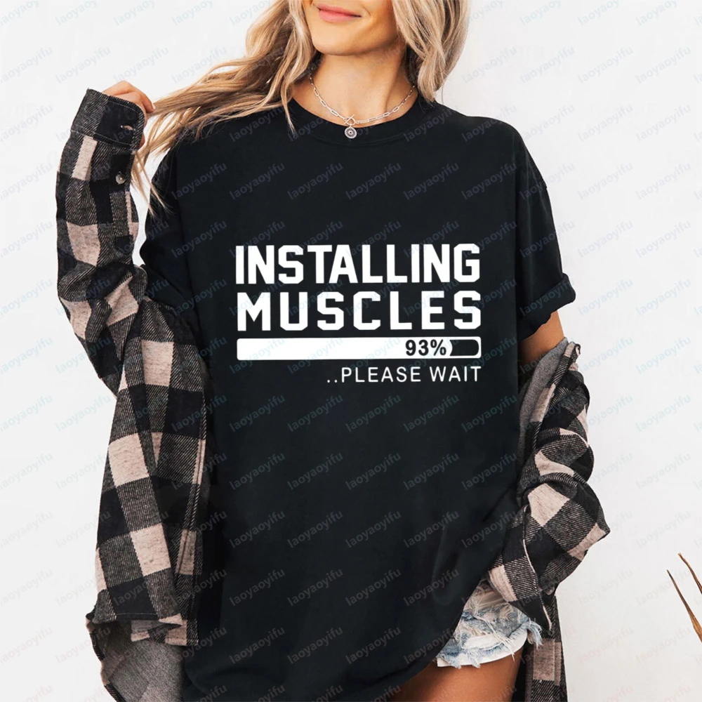 Installing Muscles Women T-Shirt Cotton Harajuku Short Sleeve O-Neck Casual Fashion Tee for Her Gym Workout Gift Clothes