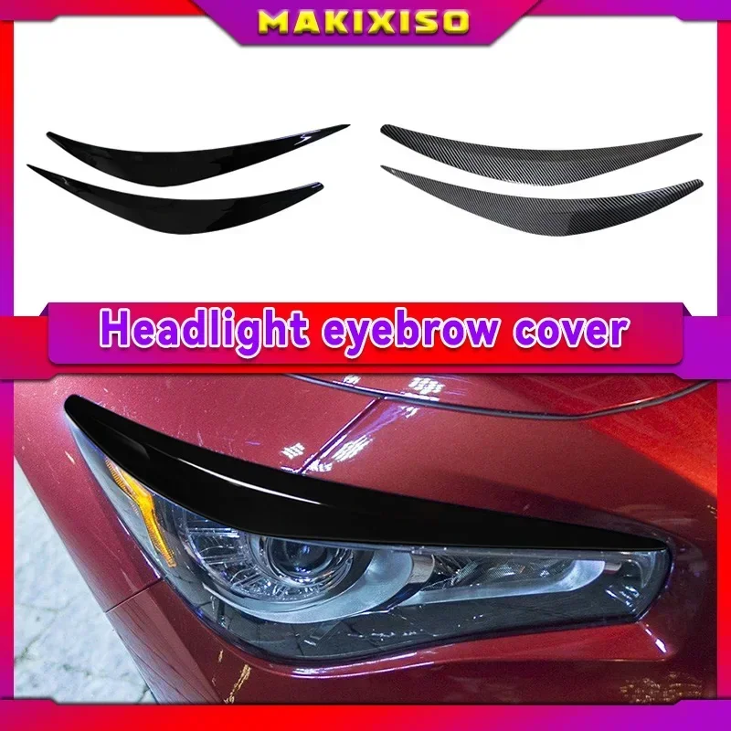 1 Pair Headlight Eyelid Headlamp Eyebrow Sticker Strip Trim Cover For Infiniti Q50 2014 2015 2016 2017 2018 2019 2020-2022